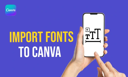 Can You Import Fonts to Canva?